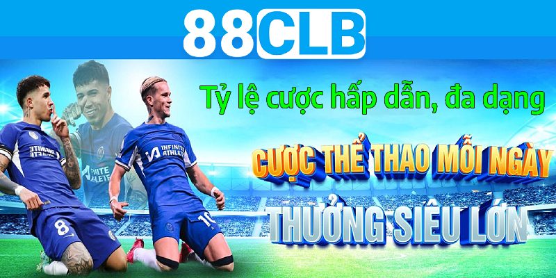 88CLB.COM 88CLB cung cấp tỷ lệ cá cược siêu cạnh tranh