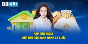 Nạp Tiền 88CLB – Giao Dịch 3 Bước Siêu Tốc, Hiệu Quả